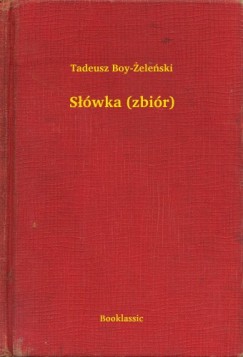 Tadeusz Boy-Zelenski - S��wka (zbi�r)