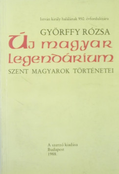 Gyrffy Rzsa - j magyar legendrium
