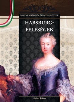 Falvai Rbert - Habsburg-felesgek