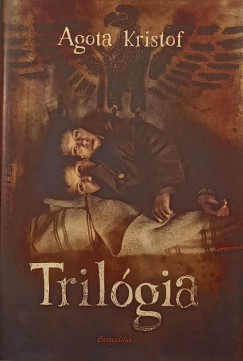 Agota Kristof - Trilgia