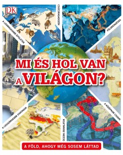 Rapajka Gabriella   (Szerk.) - Mi s hol van a vilgon?