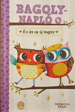Rebecca Elliott - Bagolynapló 4. - Évi és az új bagoly