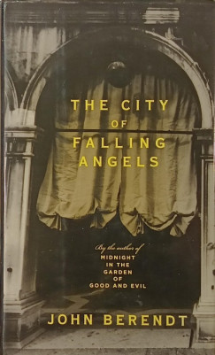 John Berendt - The City of Falling Angels