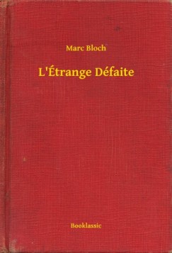 Marc Bloch - L trange Dfaite
