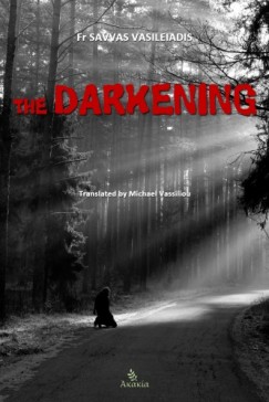Vasileiadis Fr Savvas David - The Darkening