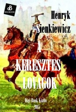 Scienkiewicz Henryk - A keresztes lovagok
