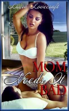 Laura Lovecraft - Mom Needs It Bad!