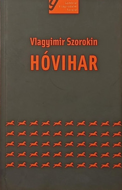 Vlagyimir Szorokin - Boris J�nos   (Szerk.) - H�vihar