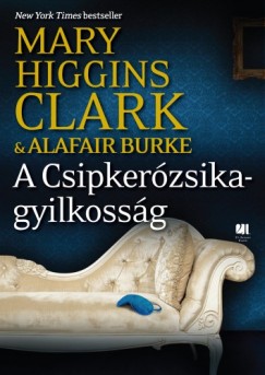 , Alafair Burke Mary Higgins Clark - A Csipkerzsika-gyilkossg