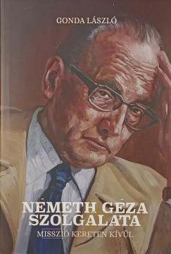 Gonda László - Németh Géza szolgálata