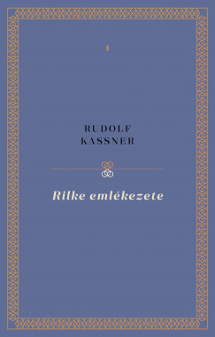 Rudolf Kassner - Rilke emlkezete