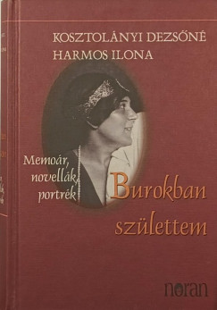 Kosztolányi Dezsőné - Burokban születtem