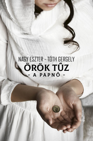 Nagy Eszter - T�th Gergely - �r�k T�z - A papn�