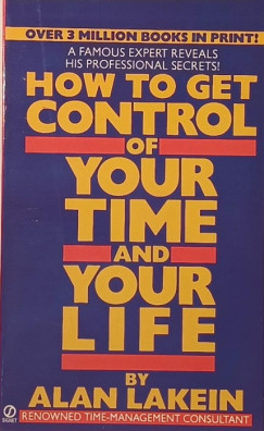 Alan Lakein - How to Get Control of Your Time and Your Life