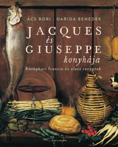 Darida Benedek - Jacques �s Giuseppe konyh�ja