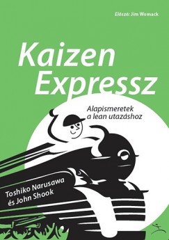 Toshiko Narusawa - John Shook - Kaizen Expressz