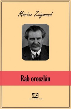 Mricz Zsigmond - Rab oroszln