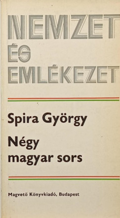 Spira Gyrgy - Ngy magyar sors