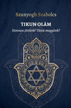 TIKUN OL�M - Honnan j�tt�nk? Hov� megy�nk?