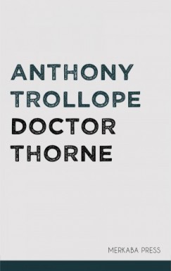 Anthony Trollope - Doctor Thorne