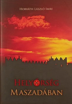 Horváth László Imre - Helyőrség Maszadában