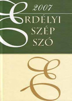 Fekete Vince   (Szerk.) - Erdlyi szp sz (2007)