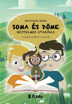 Mogyorosi Mrk - Soma s Dme rejtelmes utazsai
