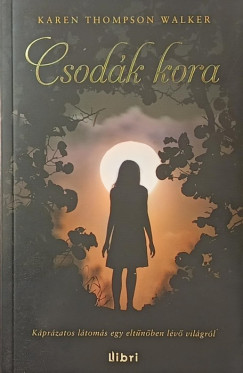 Karen Thompson Walker - Csod�k kora
