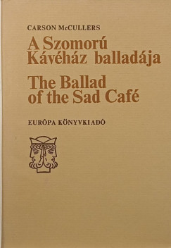Carson Mccullers - A Szomorú Kávéház balladája - The Ballad of the Sad Café