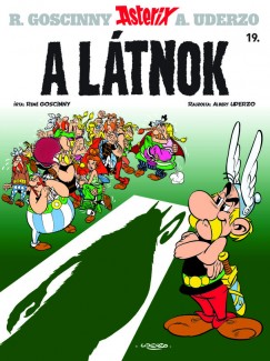 Ren� Goscinny - Albert Uderzo - Asterix 19. - A l�tnok