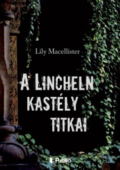 Macellister Lily - Lily Macellister - A Lincheln kastly titkai