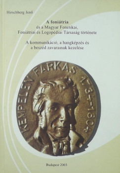 Dr. Hirschberg Jen - A fonitria s a Magyar Fonetikai, Fonitriai s logopdiai Trsasg trtnete