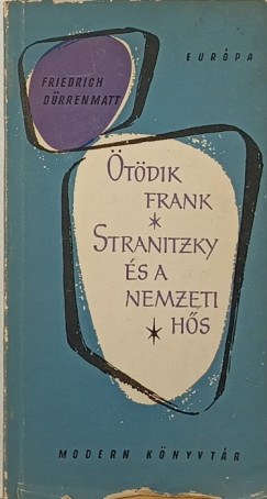 Friedrich D�rrenmatt - �t�dik Frank - Stranitzky �s a nemzeti h�s