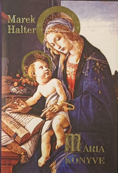 Marek Halter - Mária könyve