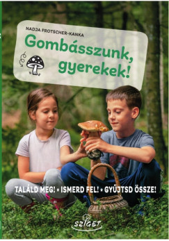Gombásszunk, gyerekek!