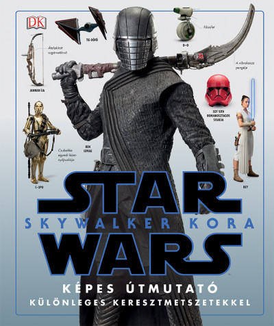 Pablo Hidalgo - Star Wars: Skywalker kora - Képes útmutató