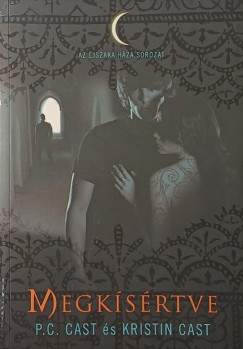 P.C. Cast - Kristin Cast - Megk�s�rtve