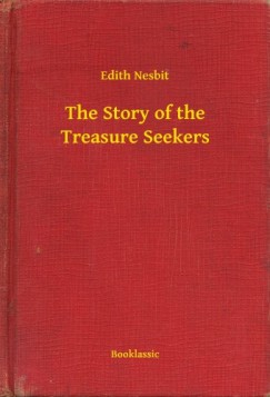 Edith Nesbit - The Story of the Treasure Seekers