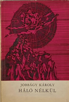 Jobbgy Kroly - Hl nlkl