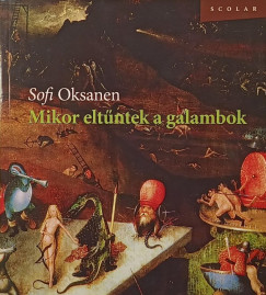 Sofi Oksanen - Mikor eltűntek a galambok