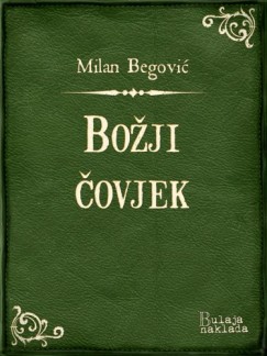 Milan Begović - Božji čovjek