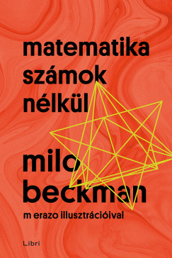 Milo Beckman - Matematika számok nélkül