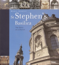 Kemny Mria - St Stephen's Basilica - The Story of a Church