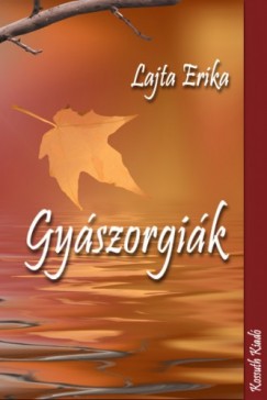 Lajta Erika - Gyszorgik