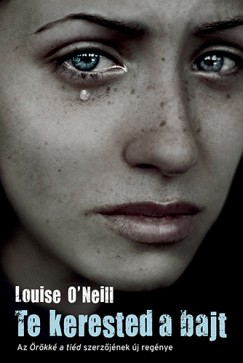 Louise O'Neill - Te kerested a bajt