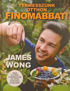 James Wong - Termessznk otthon finomabbat!