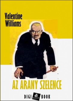 Williams Valentine - Valentine Williams - Az arany szelence