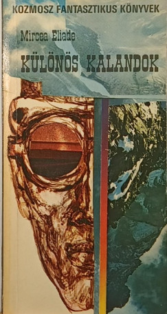 Mircea Eliade - Különös kalandok