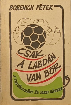 Borenich P�ter - Csak a labd�n van b�r