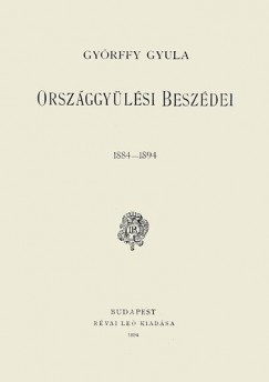 Gyrffy Gyula - Gyrffy Gyula orszggylsi beszdei, 1884-1894
